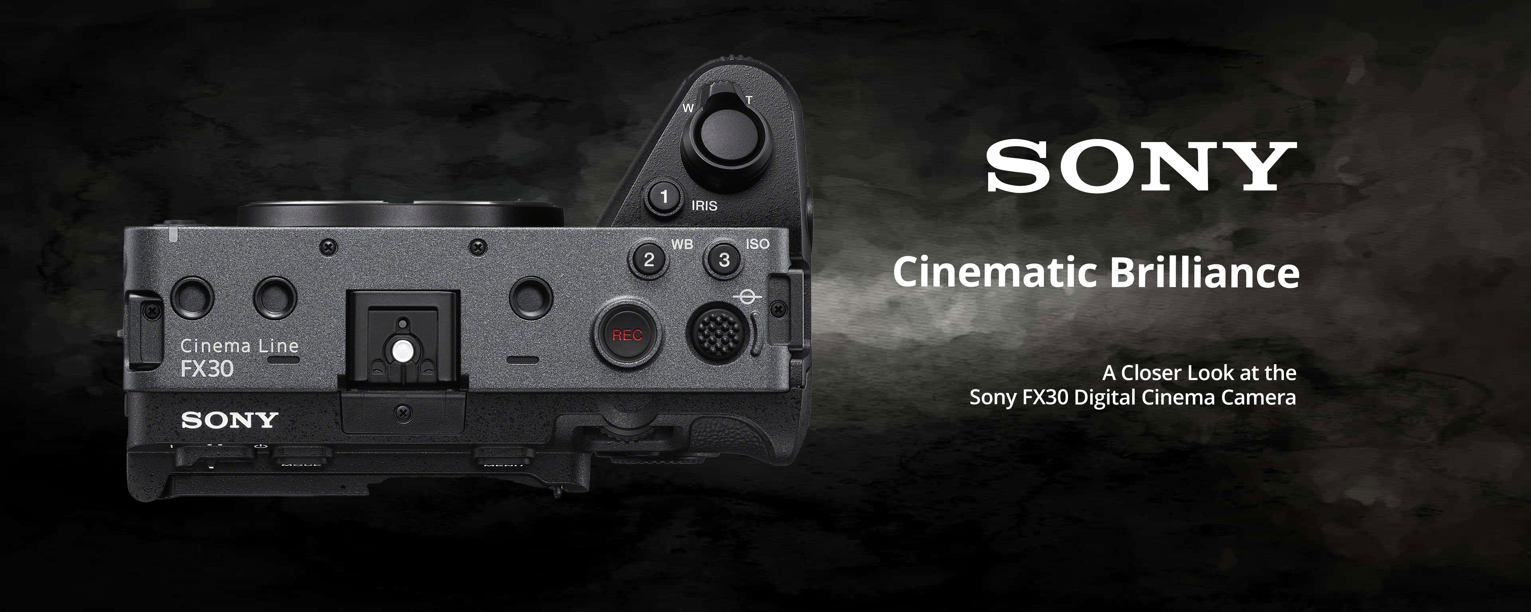 Cinematic Brilliance: A Closer Look at the Sony FX30 Digital Cinema Camera